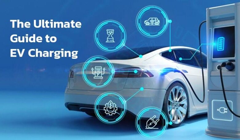 The Ultimate Guide to EV Charging